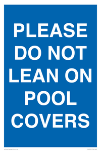 PLEASE DO NOT LEAN ON POOL COVERS